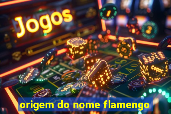 origem do nome flamengo